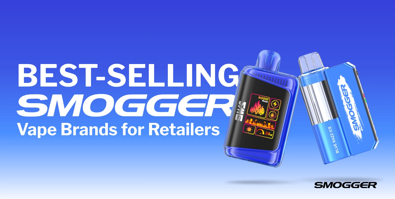 best selling smogger vape brands for retailers