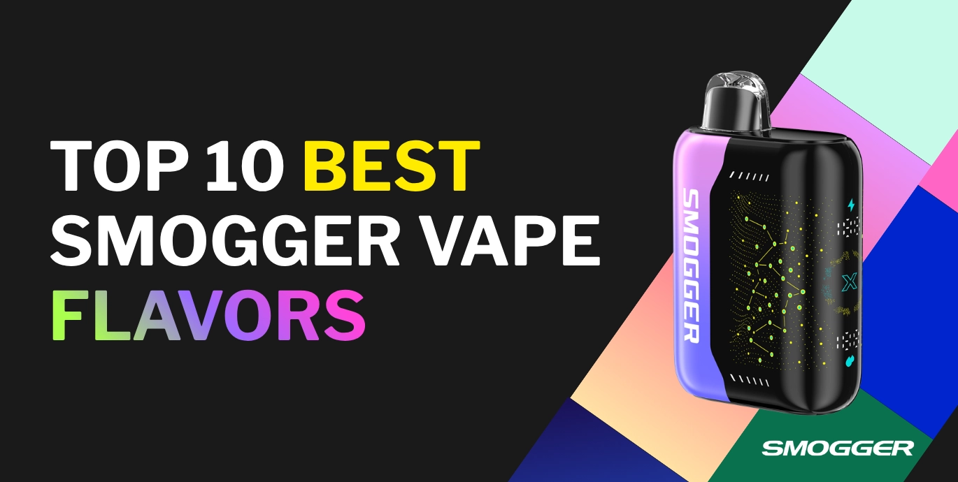top 10 best smogger vape flavors